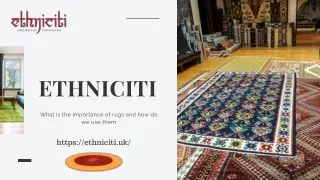 What is the Importance of Rugs and How do We Use Them