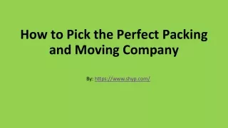 How to Pick the Perfect Packing and Moving Company