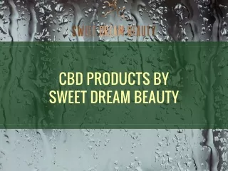 CBD Products | Sweet Dream Beauty