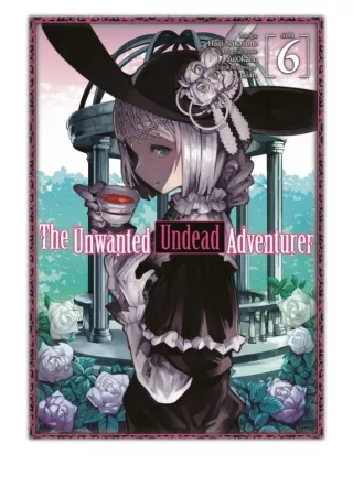 [PDF] Free Download The Unwanted Undead Adventurer (Manga) Volume 6 By Yu Okano