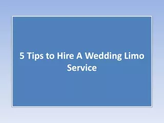 5 Tips to Hire A Wedding Limo Service