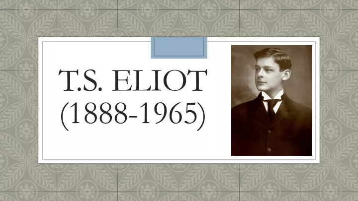 t s eliot 1888 1965