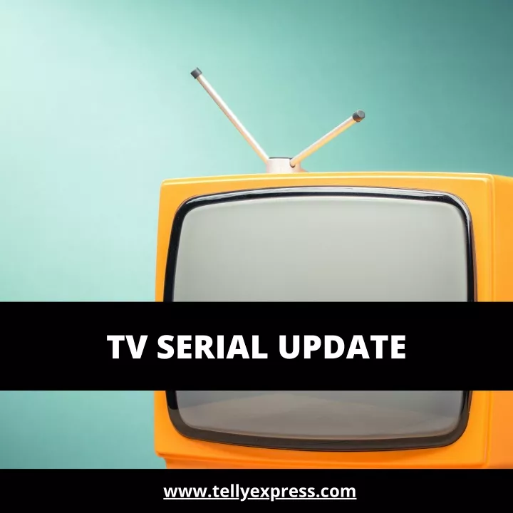 tv serial update