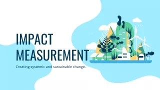 Impact Measurement -create systemic and sustainable change