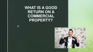 WHAT IS A GOOD RETURN ON A COMMERCIAL PROPERTY