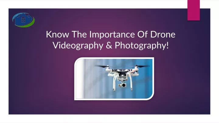 know the importance of drone videography