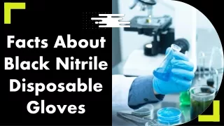 Facts About Black Nitrile Disposable Gloves