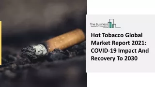 Global Hot Tobacco Market Highlights and Forecasts to 2030