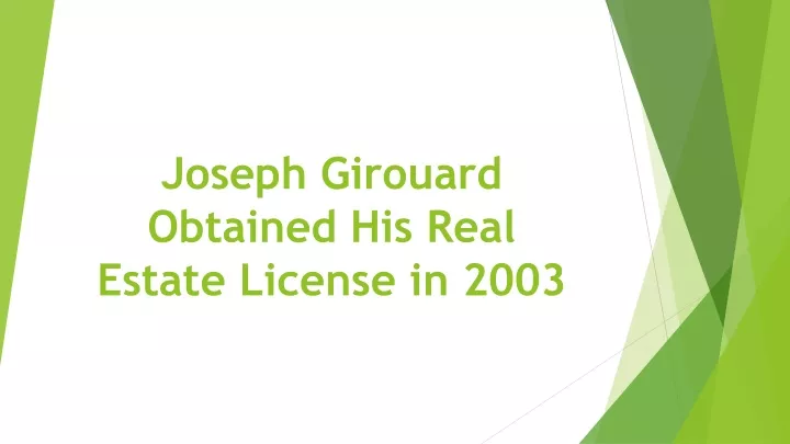 joseph girouard obtained his real estate license in 2003