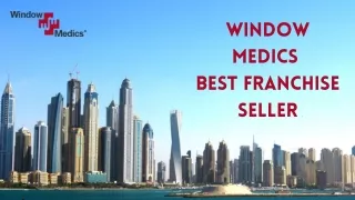 WINDOW MEDICS - Best Franchise Seller