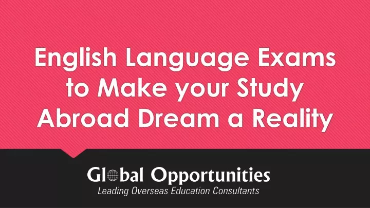 english language exams to make your study abroad dream a reality