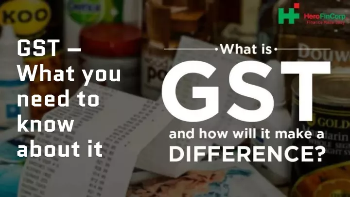 gst what you need to know about it