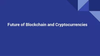 Future of Blockchain and Cryptocurrencies
