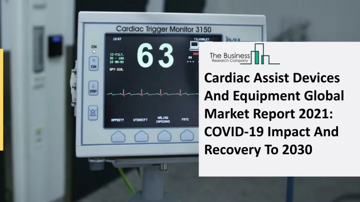 cardiac assist devices and equipment global