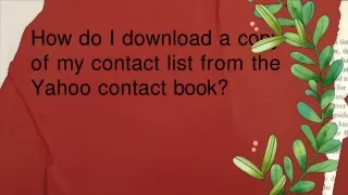 How do I download a copy of my contact list from the Yahoo contact book