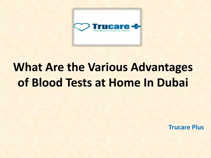 what are the various advantages of blood tests at home in dubai