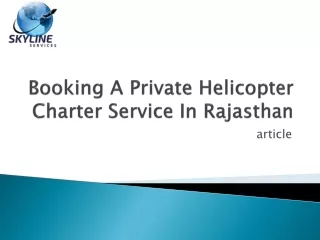 Booking A Private Helicopter Charter Service In Rajasthan