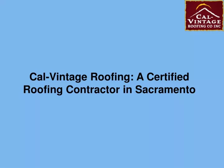 cal vintage roofing a certified roofing