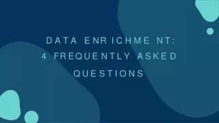 Data Enrichment 4 Frequently Asked Questions