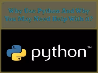 Why Use Python And Why You May Need Help With it