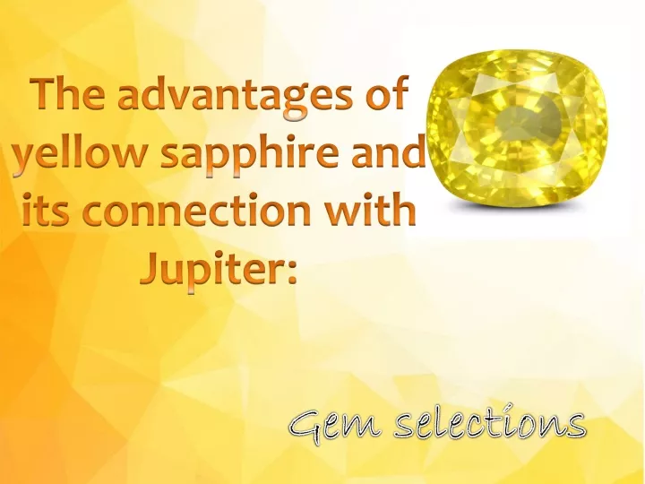 the advantages of yellow sapphire