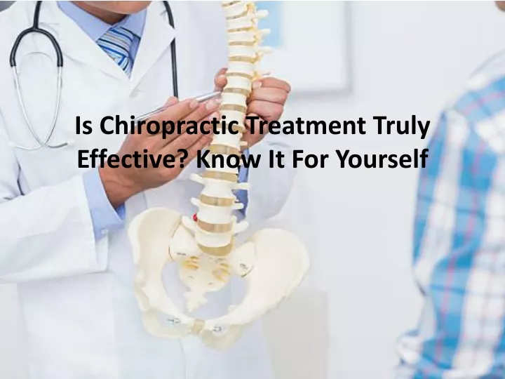 is chiropractic treatment truly effective know it for yourself