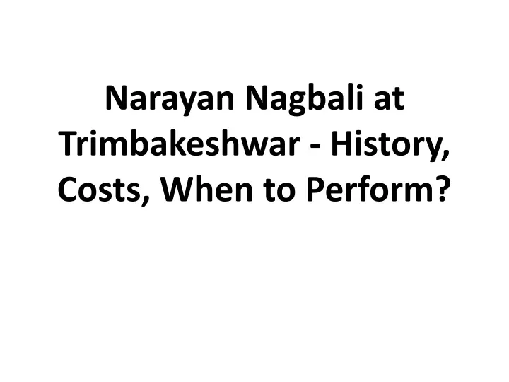 narayan nagbali at trimbakeshwar history costs when to perform