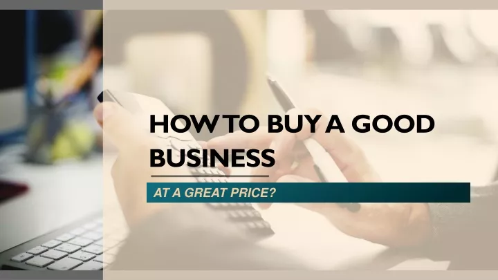 how to buy a good business