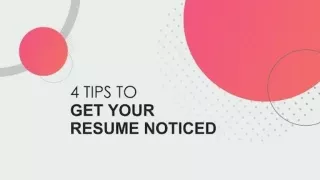 4 Tips To Get Your Resume Noticed