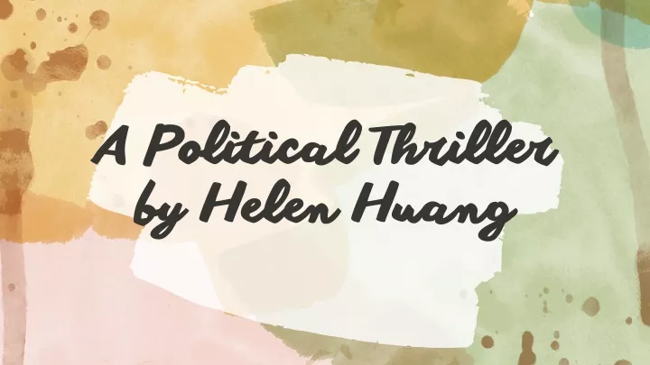 a political thriller by helen huang