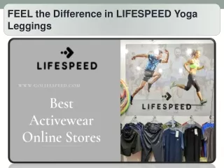 FEEL the Difference in LIFESPEED Yoga Leggings ppt