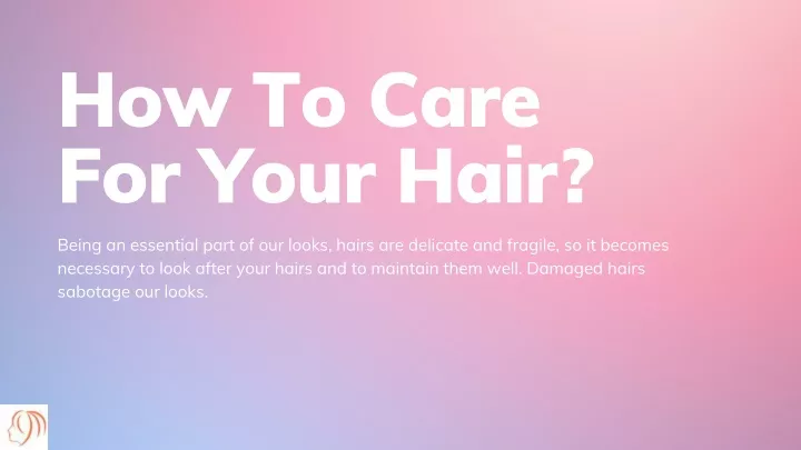 h ow to care for your hair
