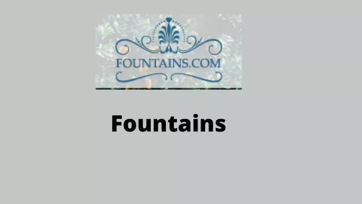 fountains