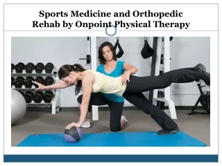 Sports Medicine and Orthopedic Rehab by Onpoint Physical Therapy