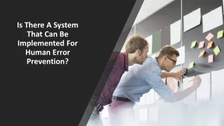 Is There A System That Can Be Implemented For Human Error Prevention
