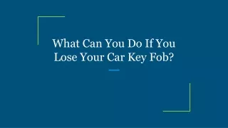 what can you do if you lose your car key fob