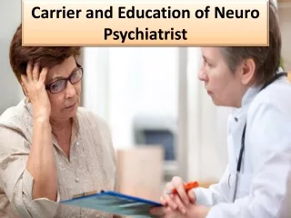 List of 10 qualifications of neuropsychiatrists