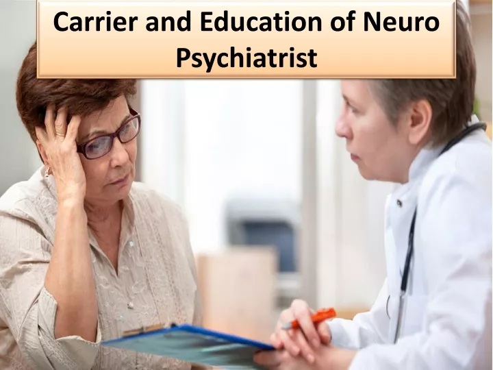 carrier and education of neuro psychiatrist