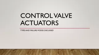 Control Valve Actuators - Types and Failure Modes