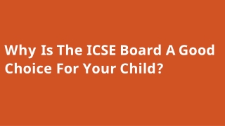 why is the icse board a good choice for your child