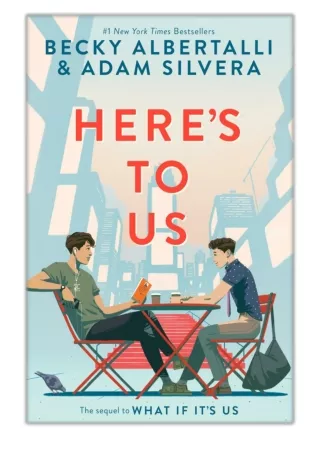 [PDF] Free Download Here's to Us By Becky Albertalli & Adam Silvera