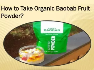 How to Take Organic Baobab Fruit Powder