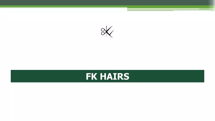 fk hairs