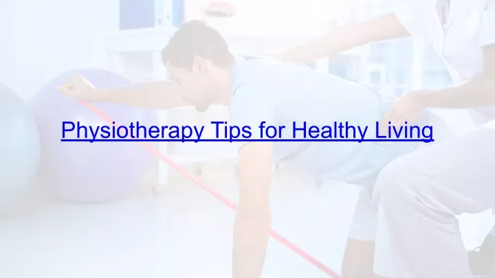 physiotherapy tips for healthy living
