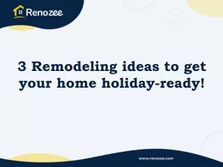 3 Remodeling Ideas to Get Your Home Holiday-Ready!