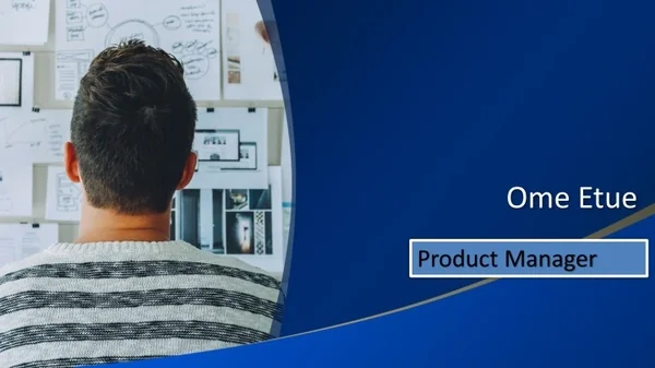 Ome Etue - Product Manager
