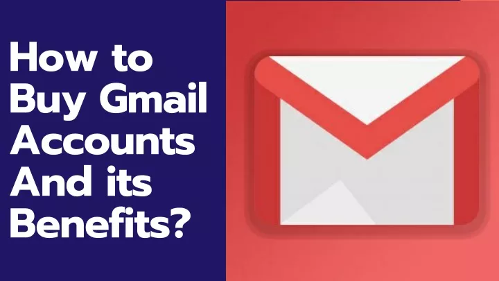 how to buy gmail accounts and its benefits