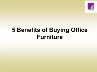 5 Benefits of Buying Office Furniture