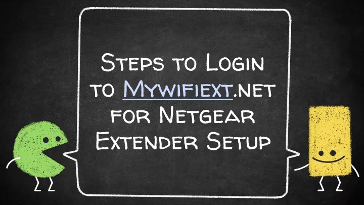 steps to login to mywifiext net for netgear extender setup