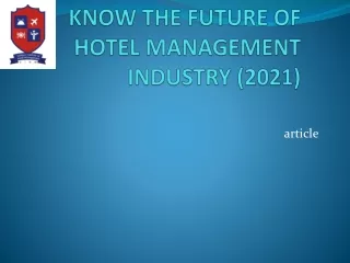 KNOW THE FUTURE OF HOTEL MANAGEMENT INDUSTRY (2021)